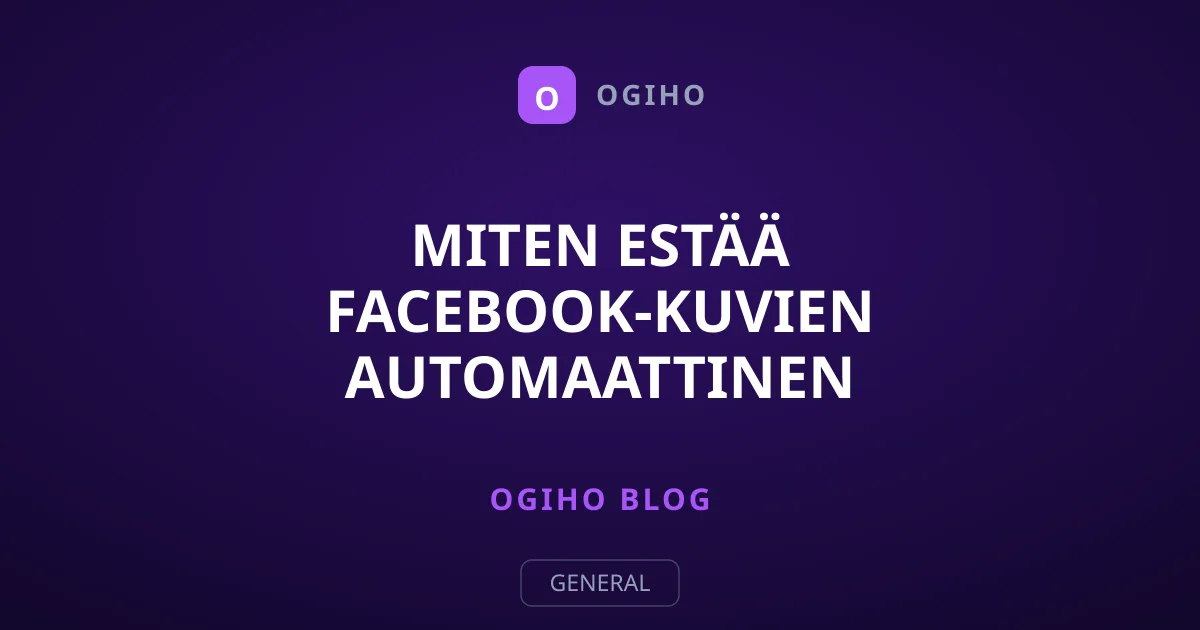 Miten estää Facebook-kuvien automaattinen merkintä?